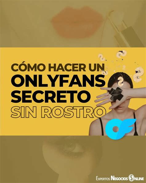 se puede hacer un onlyfans sin mostrar la cara|Cómo monetizar y ganar dinero en。